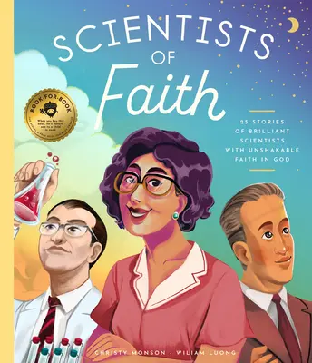 Wissenschaftler des Glaubens: 28 Geschichten von brillanten Wissenschaftlern mit bemerkenswertem Glauben an Gott - Scientists of Faith: 28 Stories of Brilliant Scientists with Remarkable Faith in God