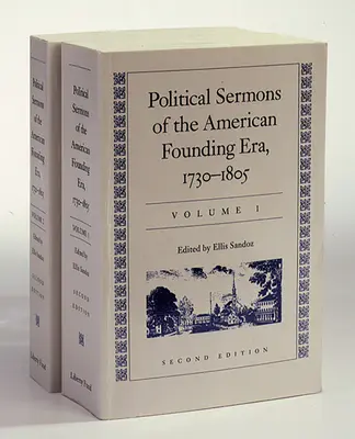 Politische Predigten des amerikanischen Gründerzeitalters: 1730-1805 - Political Sermons of the American Founding Era: 1730-1805