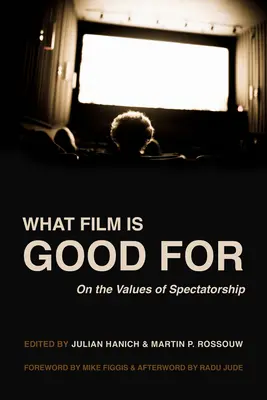 Wozu der Film gut ist: Über die Werte der Zuschauerschaft - What Film Is Good for: On the Values of Spectatorship