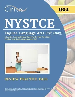 NYSTCE English Language Arts CST (003): 2 Übungstests und Studienführer für die New York State Teacher Certification Examinations ELA - NYSTCE English Language Arts CST (003): 2 Practice Tests and Study Guide for the New York State Teacher Certification Examinations ELA