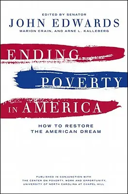 Der Armut in Amerika ein Ende setzen: Wie man den amerikanischen Traum wiederherstellt - Ending Poverty in America: How to Restore the American Dream