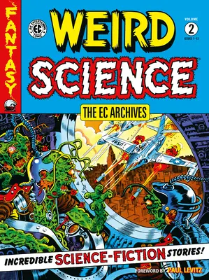 Die EC-Archive: Verrückte Wissenschaft Band 2 - The EC Archives: Weird Science Volume 2
