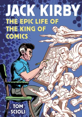 Jack Kirby: Das epische Leben des Königs der Comics - Jack Kirby: The Epic Life of the King of Comics