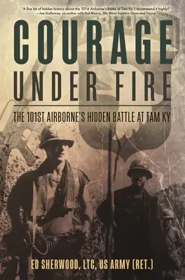 Mutig unter Feuer: Die verborgene Schlacht der 101st Airborne in Tam KY - Courage Under Fire: The 101st Airborne's Hidden Battle at Tam KY