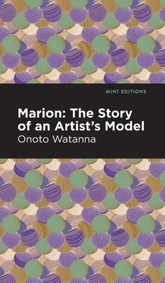 Marion: Die Geschichte eines Künstlermodells - Marion: The Story of an Artist's Model