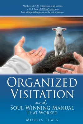 Organisierte Besuche und ein Handbuch zur Seelengewinnung, das funktionierte - Organized Visitation and Soul-Winning Manual That Worked