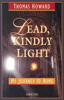 Führe, gütiges Licht: Meine Reise nach Rom - Lead, Kindly Light: My Journey to Rome