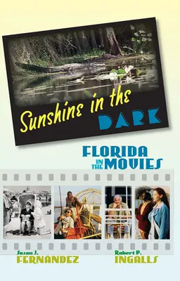 Sonnenschein im Dunkeln: Florida in den Filmen - Sunshine in the Dark: Florida in the Movies