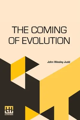 Das Kommen der Evolution: Die Geschichte einer großen Revolution in der Wissenschaft - The Coming Of Evolution: The Story Of A Great Revolution In Science