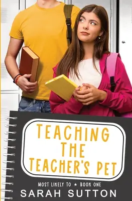 Teaching the Teacher's Pet: Eine YA Enemies to Lovers Romance - Teaching the Teacher's Pet: A YA Enemies to Lovers Romance