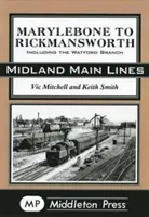 Marylebone nach Rickmansworth - einschließlich der Watford Branch - Marylebone to Rickmansworth - Including the Watford Branch