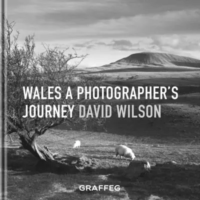 Wales: Die Reise eines Fotografen - Wales: A Photographer's Journey