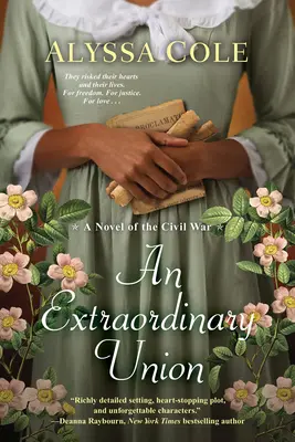 Eine außergewöhnliche Union: Eine epische Liebesgeschichte aus dem Bürgerkrieg - An Extraordinary Union: An Epic Love Story of the Civil War