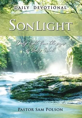 SonLight: Tägliches Licht aus den Seiten von Gottes Wort - SonLight: Daily Light from the Pages of God's Word