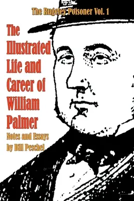 Das illustrierte Leben und der Werdegang von William Palmer - The Illustrated Life and Career of William Palmer