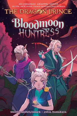 Blutmond-Jägerin: Eine Graphic Novel (der Drachenprinz Graphic Novel #2) - Bloodmoon Huntress: A Graphic Novel (the Dragon Prince Graphic Novel #2)