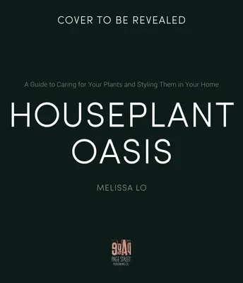 Zimmerpflanzen-Oase: Ein Leitfaden für die Pflege und Gestaltung von Pflanzen in Ihrem Zuhause - Houseplant Oasis: A Guide to Caring for Your Plants + Styling Them in Your Home