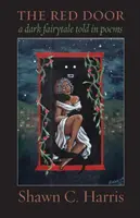 Die rote Tür: Ein dunkles Märchen in Gedichten erzählt - The Red Door: A dark fairy tale told in poems