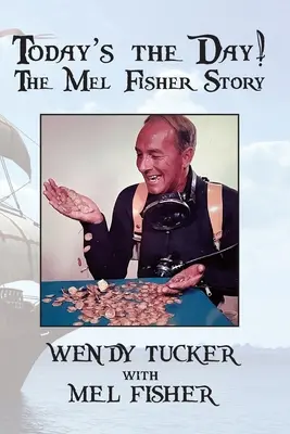 Heute ist der Tag! Die Geschichte von Mel Fisher - Today's The Day! The Mel Fisher Story