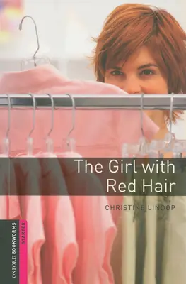 Oxford Bookworms Library: Das Mädchen mit den roten Haaren: Starter: 250-Wörter-Wortschatz - Oxford Bookworms Library: The Girl with Red Hair: Starter: 250-Word Vocabulary