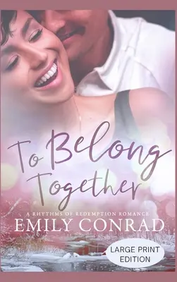 Zusammengehören: Ein zeitgenössischer christlicher Liebesroman - To Belong Together: A Contemporary Christian Romance