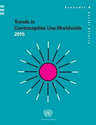 Trends in der weltweiten Nutzung von Verhütungsmitteln 2015 - Trends in Contraceptive Use Worldwide 2015