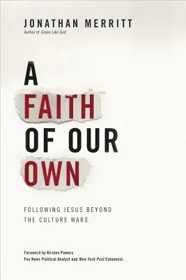 Ein eigener Glaube: Jesus nachfolgen - jenseits der Kulturkriege - A Faith of Our Own: Following Jesus Beyond the Culture Wars