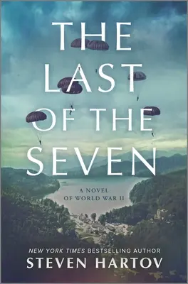 Der Letzte der Sieben: Ein Roman des Zweiten Weltkriegs - The Last of the Seven: A Novel of World War II