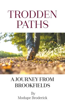 Ausgetretene Pfade: Eine Reise von Brookfields - Trodden Paths: A Journey from Brookfields