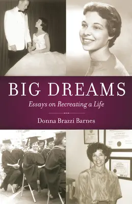 Große Träume: Essays über die Wiedererschaffung eines Lebens - Big Dreams: Essays on Recreating a Life