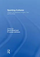 Sporting Cultures: Hispanische Perspektiven auf Sport, Text und den Körper - Sporting Cultures: Hispanic Perspectives on Sport, Text and the Body