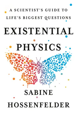 Existenzielle Physik: Der Leitfaden eines Wissenschaftlers zu den größten Fragen des Lebens - Existential Physics: A Scientist's Guide to Life's Biggest Questions