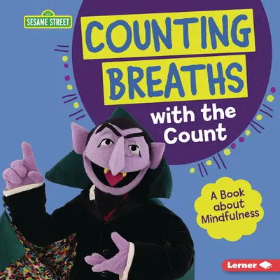 Atemzüge zählen mit dem Grafen: Ein Buch über Achtsamkeit - Counting Breaths with the Count: A Book about Mindfulness