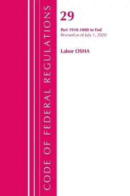 Code of Federal Regulations, Title 29 Labor/OSHA 1910.1000-End, überarbeitet am 1. Juli 2020 (Office of the Federal Register (U S )) - Code of Federal Regulations, Title 29 Labor/OSHA 1910.1000-End, Revised as of July 1, 2020 (Office of the Federal Register (U S ))