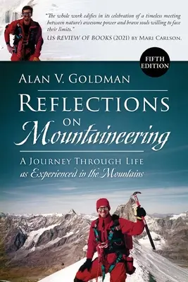 Reflexionen über das Bergsteigen: Eine Reise durch das Leben in den Bergen (FÜNFTE EDITION, überarbeitet und erweitert) - Reflections on Mountaineering: A Journey Through Life as Experienced in the Mountains (FIFTH EDITION, Revised and Expanded)