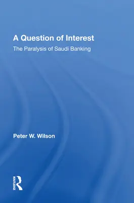 Eine Frage des Interesses: Die Lähmung des saudischen Bankwesens - A Question of Interest: The Paralysis of Saudi Banking