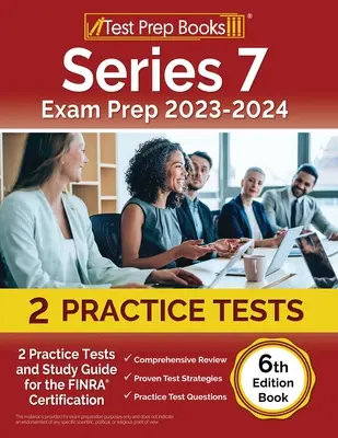Series 7 Prüfungsvorbereitung 2023-2024: 2 Übungstests und Studienführer für die FINRA-Zertifizierung [6.] - Series 7 Exam Prep 2023-2024: 2 Practice Tests and Study Guide for the FINRA Certification [6th Edition Book]
