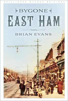 Das vergangene East Ham - Bygone East Ham