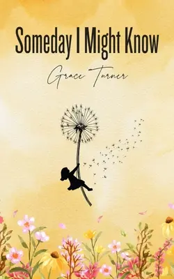 Eines Tages werde ich es wissen - Someday I Might Know