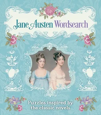 Jane Austen Wortsuche: Puzzles, inspiriert von den klassischen Romanen - Jane Austen Wordsearch: Puzzles Inspired by the Classic Novels