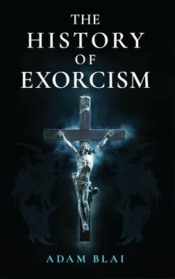 Die Geschichte des Exorzismus - The History of Exorcism