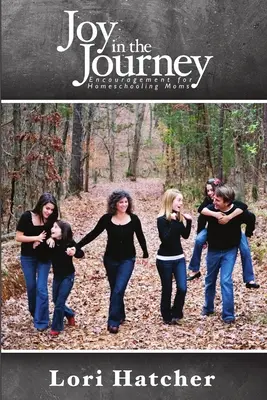 Joy In the Journey - Ermutigung für Mütter, die zu Hause unterrichten - Joy In the Journey Encouragement for Homeschooling Moms