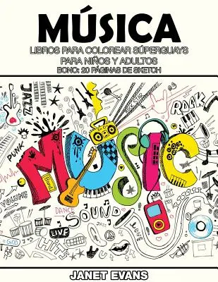Musik: Libros Para Colorear Superguays Para Ninos y Adultos (Bono: 20 Paginas de Sketch) - Musica: Libros Para Colorear Superguays Para Ninos y Adultos (Bono: 20 Paginas de Sketch)