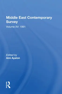 Middle East Contemporary Survey, Band XV: 1991 - Middle East Contemporary Survey, Volume XV: 1991