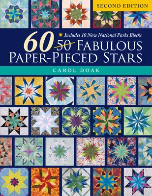 60 fabelhafte Paper-Pieced Stars: Mit 10 neuen National Parks-Blöcken - 60 Fabulous Paper-Pieced Stars: Includes 10 New National Parks Blocks