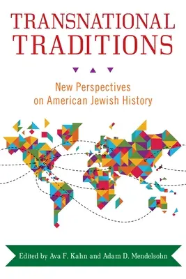 Transnationale Traditionen: Neue Perspektiven auf die amerikanisch-jüdische Geschichte - Transnational Traditions: New Perspectives on American Jewish History
