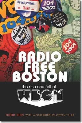 Radio Free Boston: Der Aufstieg und Fall von WBCN - Radio Free Boston: The Rise and Fall of WBCN