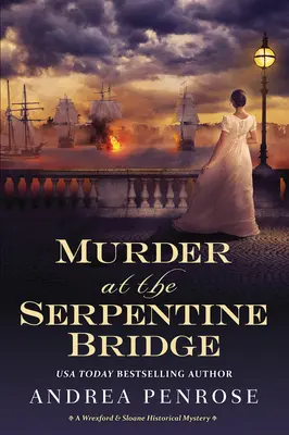 Mord an der Serpentine-Brücke: Ein historischer Kriminalroman von Wrexford & Sloane - Murder at the Serpentine Bridge: A Wrexford & Sloane Historical Mystery