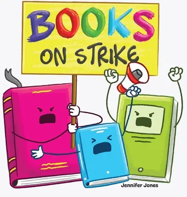 Bücher im Streik: Ein lustiges, gereimtes Kinderbuch zum Vorlesen über Respekt und Verantwortung - Books on Strike: A Funny, Rhyming, Read Aloud Kid's Book About Respect and Responsibility