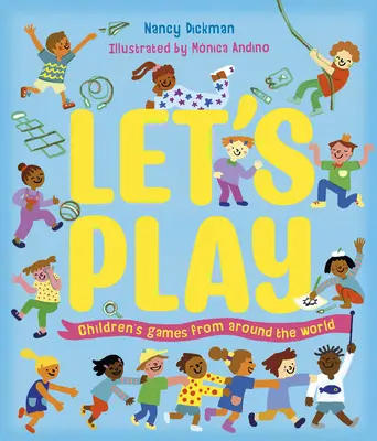 Lasst uns spielen: Kinderspiele aus aller Welt - Let's Play: Children's Games from Around the World